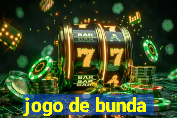 jogo de bunda